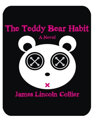 cover image of The Teddy Bear Habit: a Novel